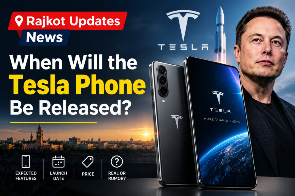 Rajkot Updates News: When Will the Tesla Phone Be Released? The Truth in 2026 Rajkot Updates News: When Will the Tesla Phone Be Released